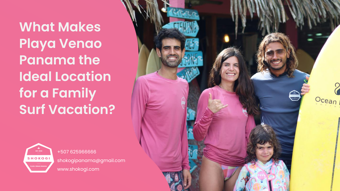 Why Playa Venao Is the Perfect Family Surf Vacation Spot